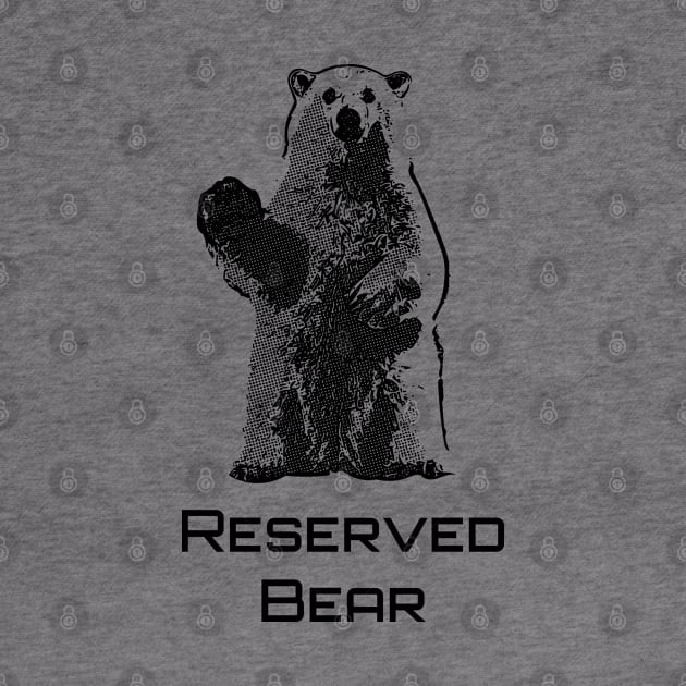 Reserved Bear (Black) by Think Beyond Color